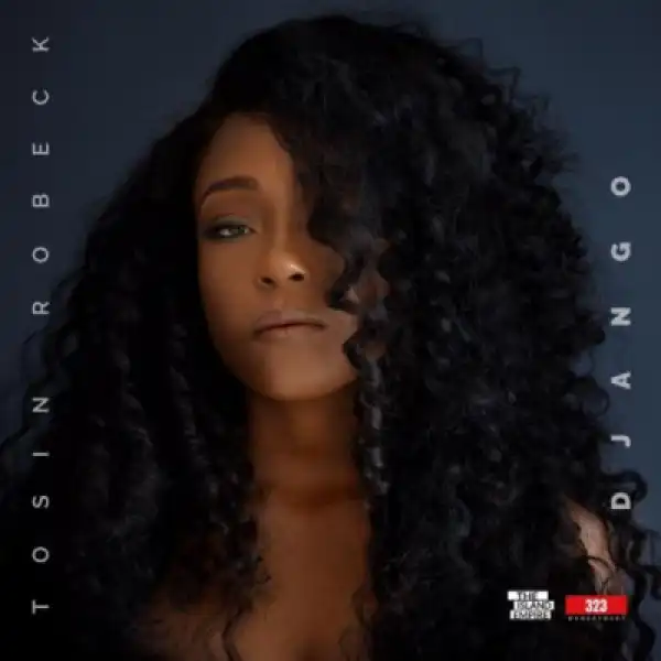 TeeBillz’s 323 Entertainment Presents; Tosin Robeck - Django